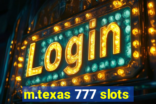 m.texas 777 slots